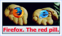 Firefox: the red pill. Кстати, Опера на нее похожа гораздо больше